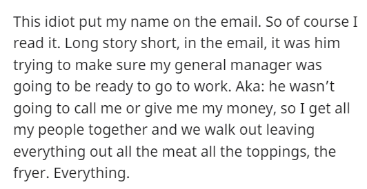 horrible boss story - class of 2013 slogans - This idiot put my name on the email. So of course I read it. Long story short, in the email, it was him trying to make sure my general manager was going to be ready to go to work. Aka he wasn't going to call m