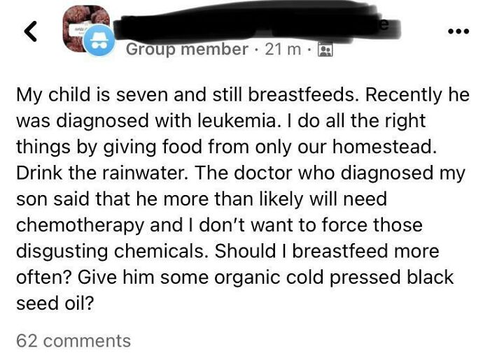 wtf parents - paper - Group member 21 m My child is seven and still breastfeeds. Recently he was diagnosed with leukemia. I do all the right things by giving food from only our homestead. Drink the rainwater. The doctor who diagnosed my son said that he m
