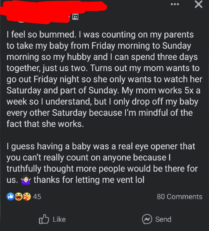 wtf parents - screenshot - X .. I feel so bummed. I was counting on my parents to take my baby from Friday morning to Sunday morning so my hubby and I can spend three days together, just us two. Turns out my mom wants to go out Friday night so she only wa