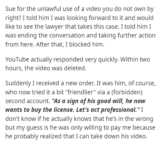 entitled client - angle - Sue for the unlawful use of a video you do not own by right? I told him I was looking forward to it and would to see the lawyer that takes this case. I told him I was ending the conversation and taking further action from here. A