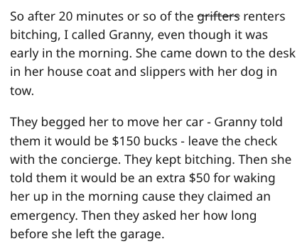 grandma owns entitled couple - paper - So after 20 minutes or so of the grifters renters bitching, I called Granny, even though it was early in the morning. She came down to the desk in her house coat and slippers with her dog in tow. They begged her to m