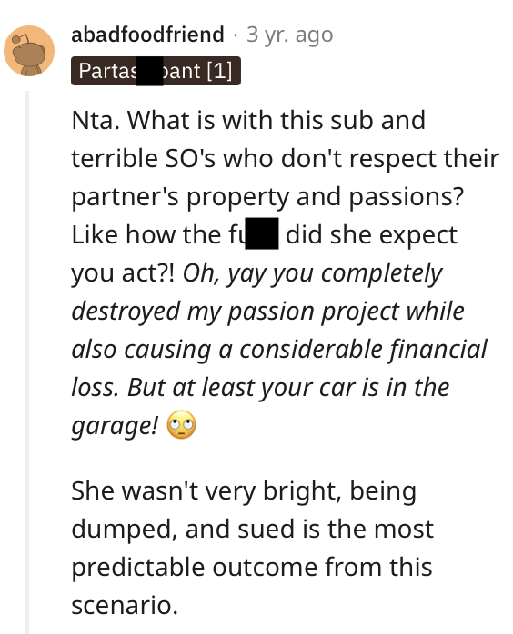 toxic girlfriend - angle - abadfoodfriend 3 yr. ago Partas ant 1 Nta. What is with this sub and terrible So's who don't respect their partner's property and passions? how the fu did she expect you act?! Oh, yay you completely destroyed my passion project 