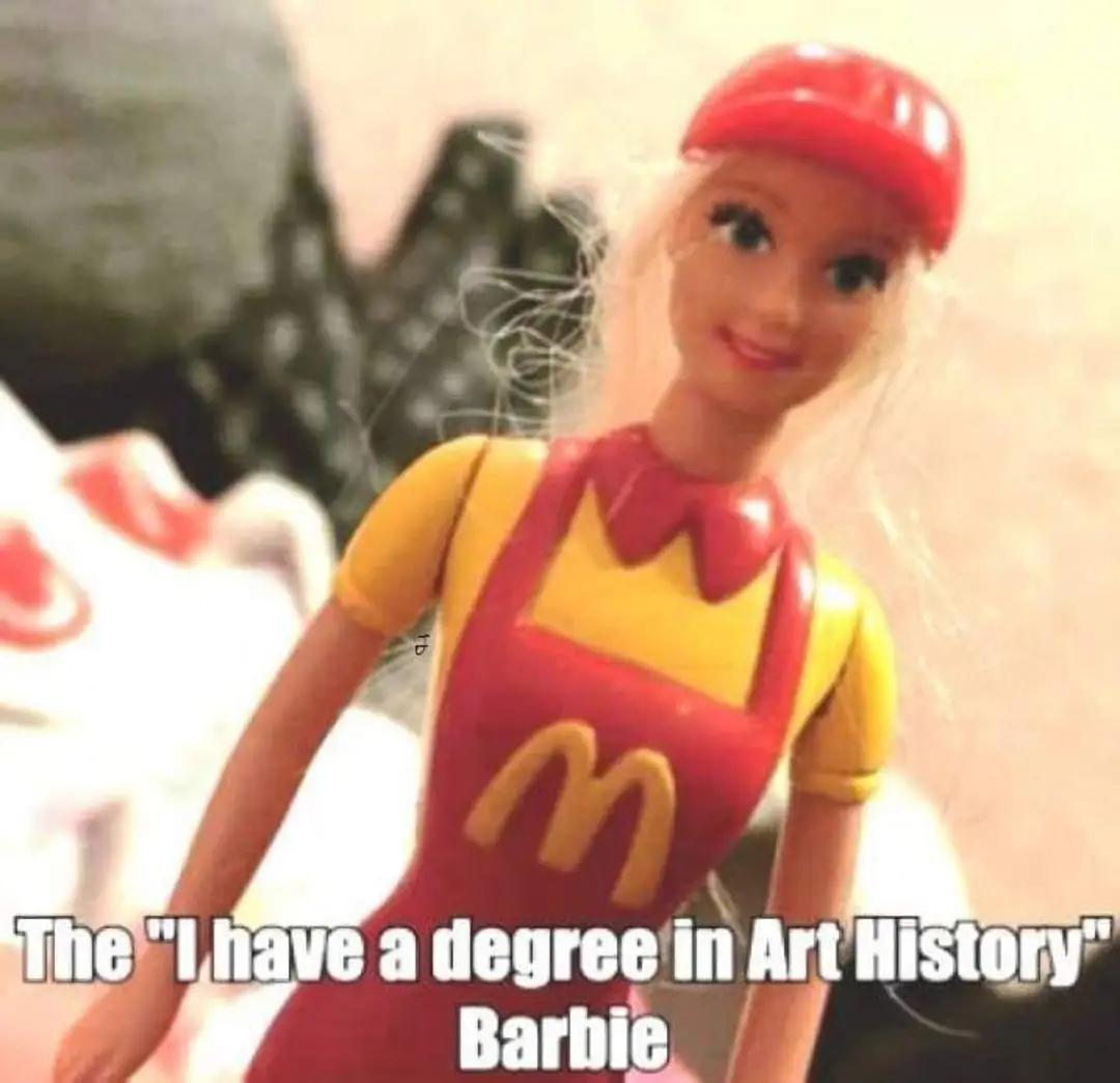 dank memes and pics -  art history degree meme - 3 The "I have a degree in Art History" Barbie