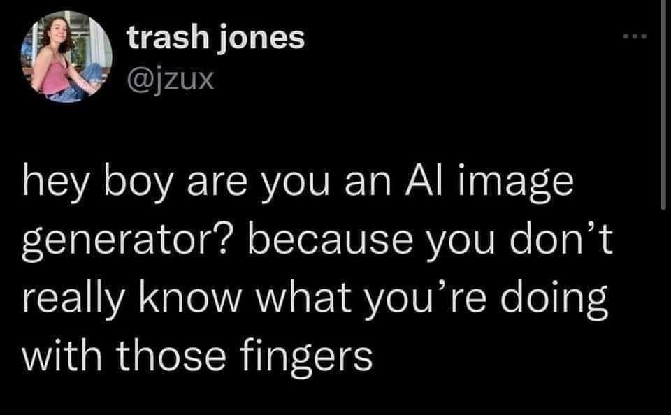 dank memes and pics -  adhd floor time reddit - trash jones hey boy are you an Al image generator? because you don't really know what you're doing with those fingers