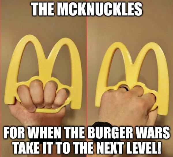 dank memes and pics -  meme - The Mcknuckles mm For When The Burger Wars Take It To The Next Level!