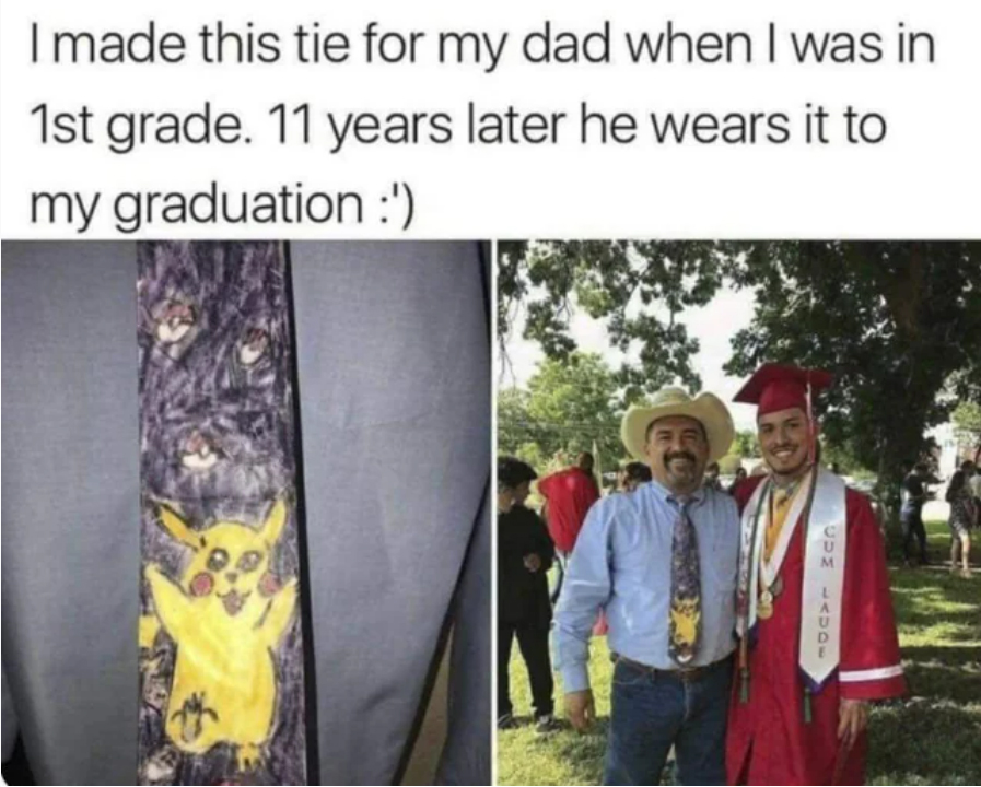wholesome pics and memes -  funny tie meme - I made this tie for my dad when I was in 1st grade. 11 years later he wears it to my graduation ' Cum Laudl