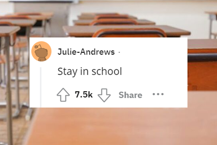 what would you tell your 13 year old self - School - JulieAndrews. Stay in school