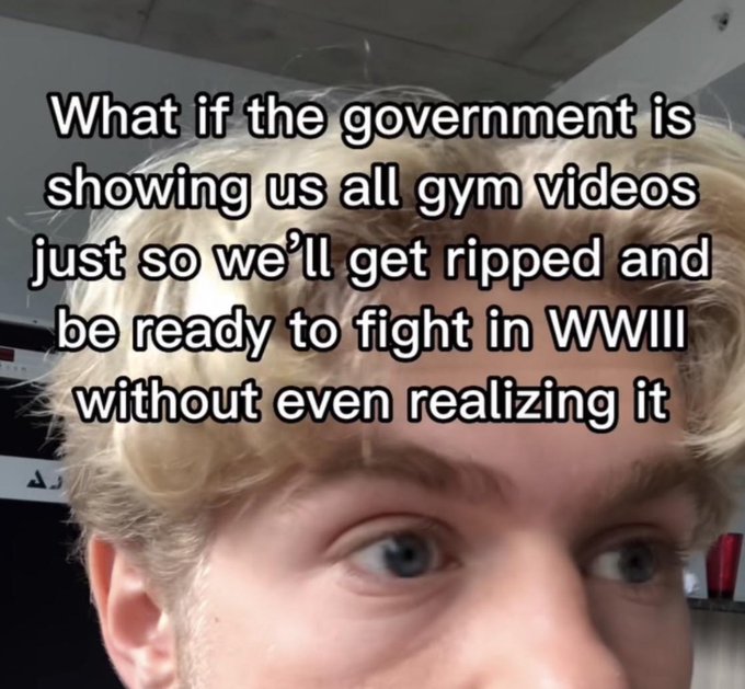 wtf tiktok screenshots - hairstyle - What if the government is showing us all gym videos just so we'll get ripped and be ready to fight in Wwiii without even realizing it