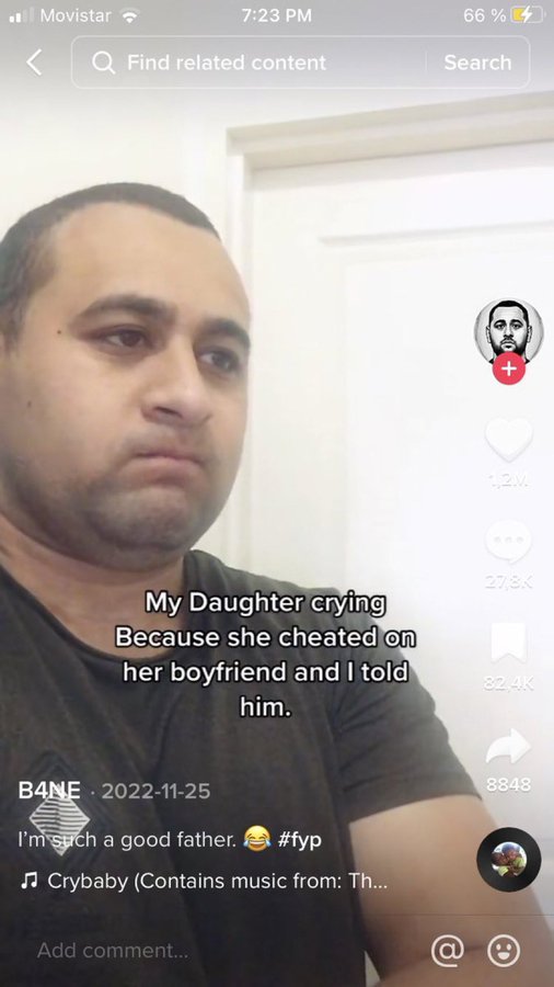 wtf tiktok screenshots - my daughter crying because she cheated on her boyfriend and i told him - Movistar Q Find related content My Daughter crying Because she cheated on her boyfriend and I told him. B4NE I'm such a good father. Crybaby Contains music f