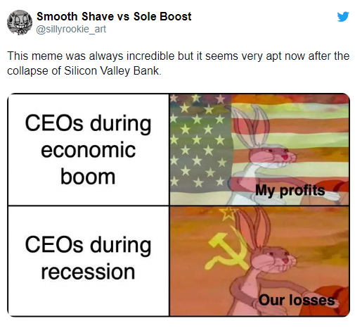 bank collapse memes - liberté d expression - Smooth Shave vs Sole Boost This meme was always incredible but it seems very apt now after the collapse of Silicon Valley Bank. CEOs during economic boom CEOs during recession J My profits Our losses