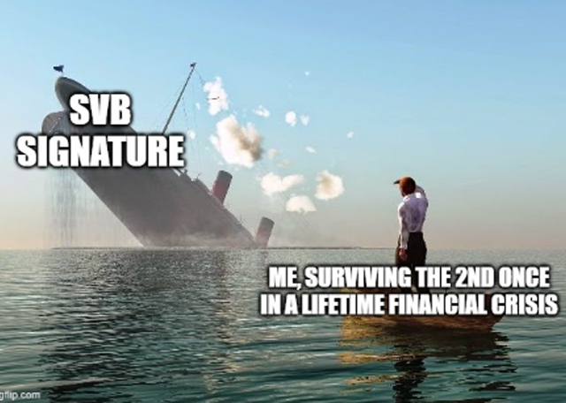 bank collapse memes - captain sinking ship meme - Svb Signature flip.com Me, Surviving The 2ND Once In A Lifetime Financial Crisis