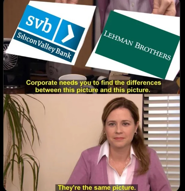 bank collapse memes - silicon valley bank - svb> Silicon Valley Bank Lehman Brothers Corporate needs you to find the differences between this picture and this picture. They're the same picture.