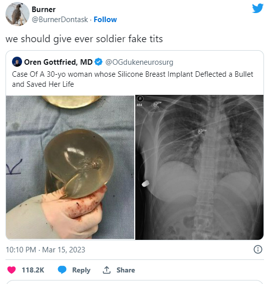 funny tweets of the week - jaw - Burner . we should give ever soldier fake tits Oren Gottfried, Md Case Of A 30yo woman whose Silicone Breast Implant Deflected a Bullet and Saved Her Life 464