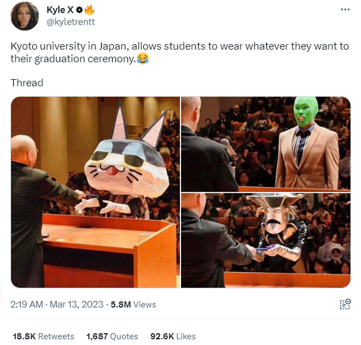 funny tweets of the week - website - Kyle X Kyoto university in Japan, allows students to wear whatever they want to their graduation ceremony. Thread 5.8M Views 18.Sk 1,687 Quotes
