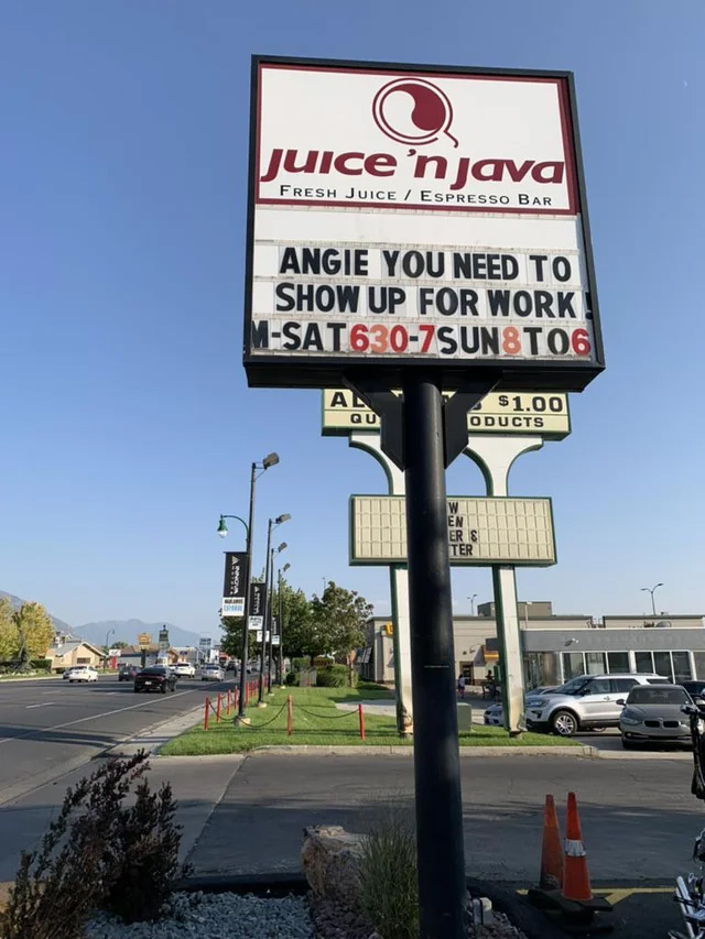passive aggressive notes - street sign - juicenjava Fresh Juice Espresso Bar Angie You Need To Show Up For Work MSAT6307SUN8T06 Al Qu $1.00 Oducts W En Er & Ter