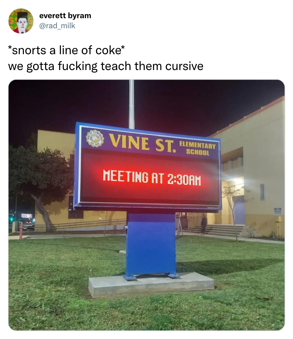 funny tweets - display advertising - everett byram snorts a line of coke we gotta fucking teach them cursive Vine St. Elementary School Meeting At Am