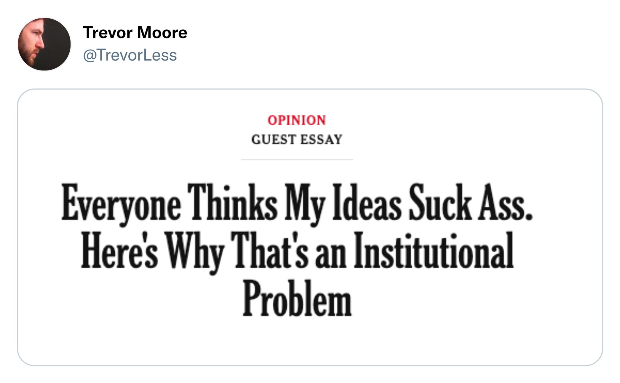funny tweets - love facebook - Trevor Moore Opinion Guest Essay Everyone Thinks My Ideas Suck Ass. Here's Why That's an Institutional Problem