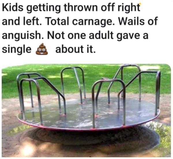 dangerous things we did as kids - table - Kids getting thrown off right and left. Total carnage. Wails of anguish. Not one adult gave a single about it.