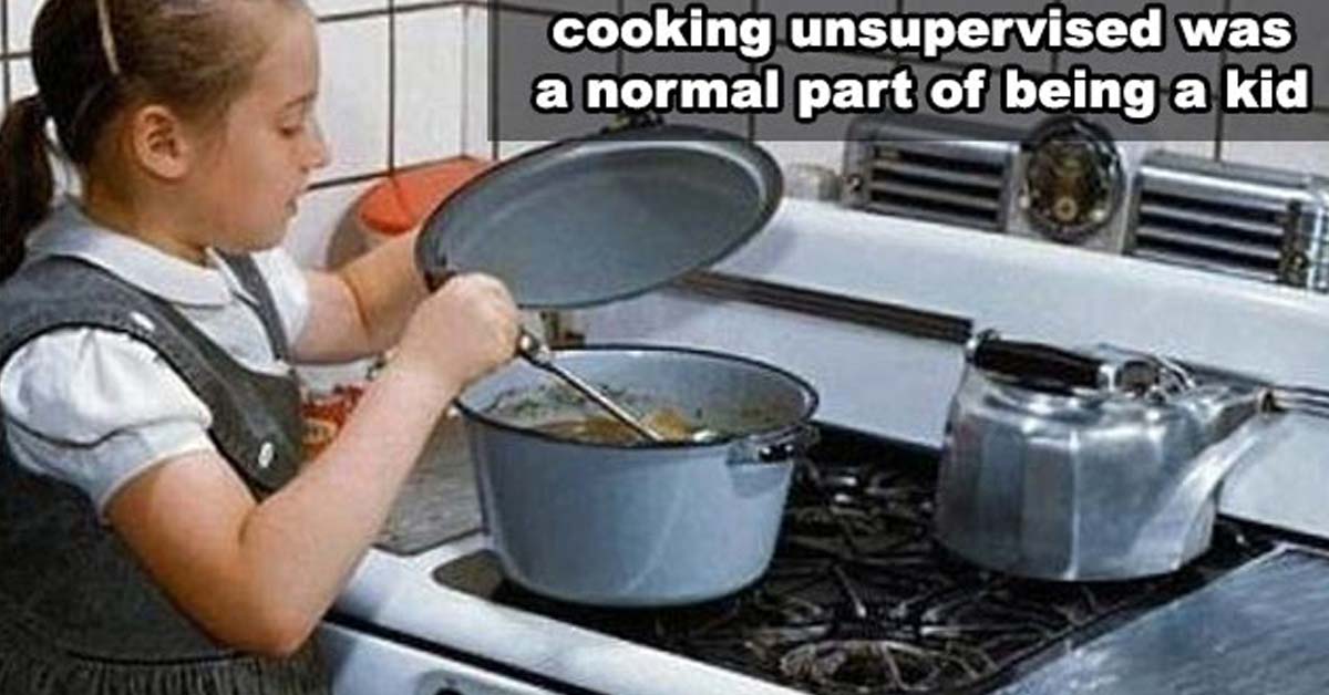dangerous things we did as kids - cookware and bakeware - cooking unsupervised was a normal part of being a kid
