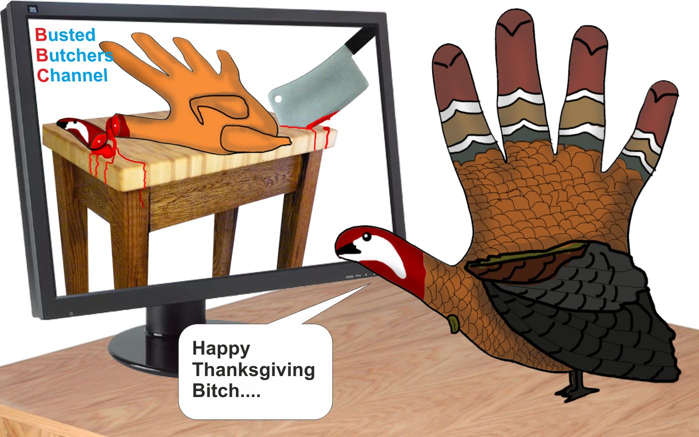 cartoon - Busted Butcher Channel Happy Thanksgiving Bitch....