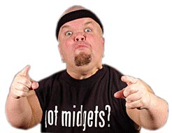 Got midgets?