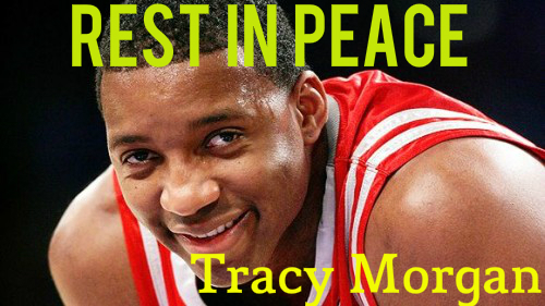 Tracy Morgan - RIP