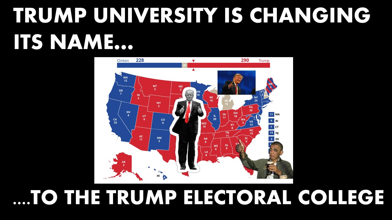 I only went to Electoral College....