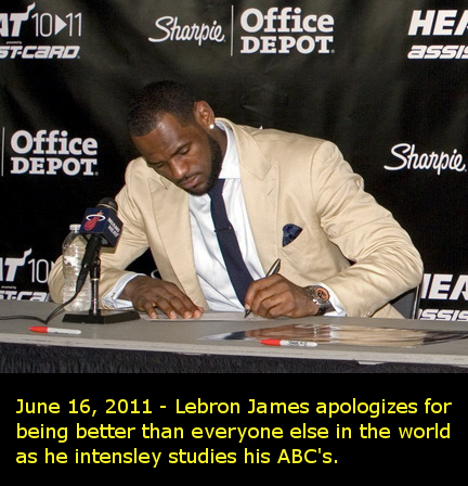 Sorry for his greatness, and also for bringing his talent for choking on his own dick in the playoffs to South Beach.