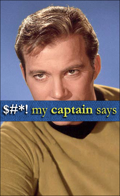 $#*! My Captain Says