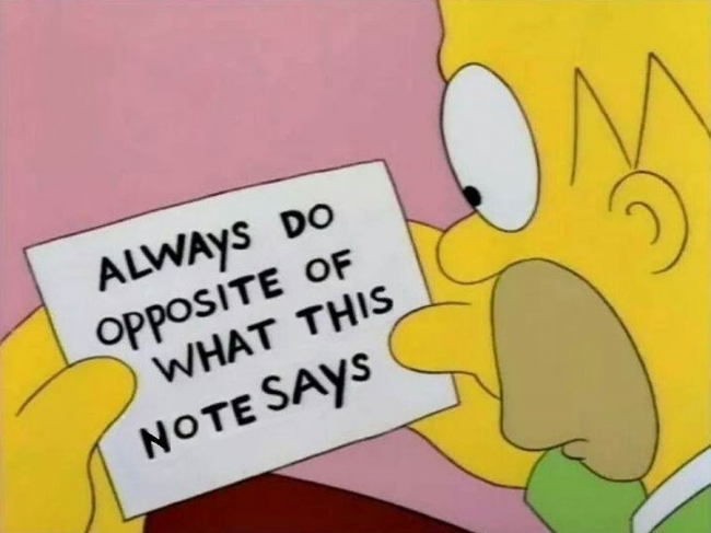 always do the opposite of what bart says - Always Do Opposite Of What This Note Says