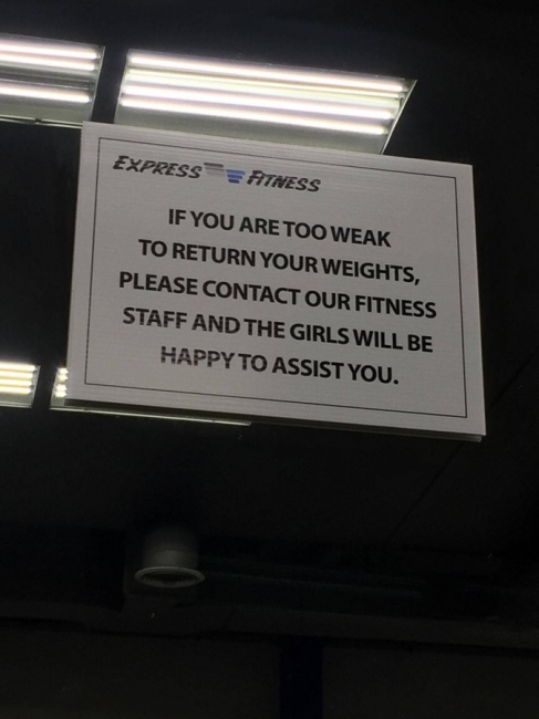 sign - Express Fitness If You Are Too Weak To Return Your Weights, Please Contact Our Fitness Staff And The Girls Will Be Happy To Assist You.