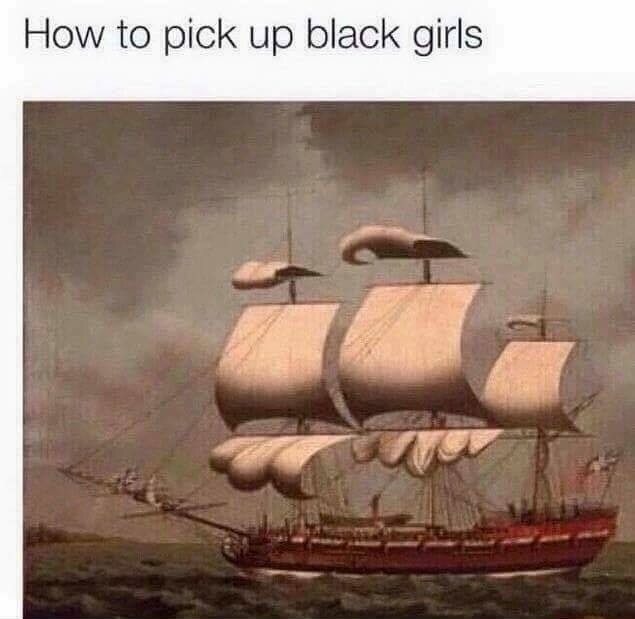 memes - pick up black girl meme - How to pick up black girls