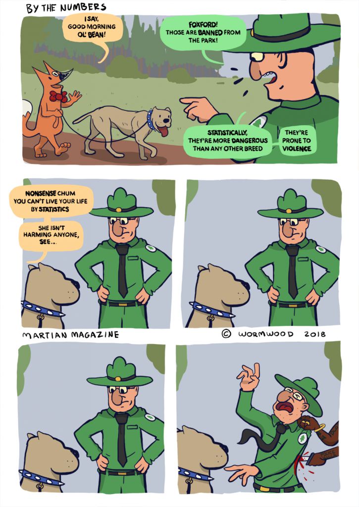 memes - numbers comic - By The Numbers Isay, Good Morning Ol' Bean! Foxford Those Are Banned From The Park! Statistically They'Re More Dangerous Than Any Other Breed They'Re Prone To Violence Nonsense Chum You Can'T Live Your Life By Statistics She Isn'T 