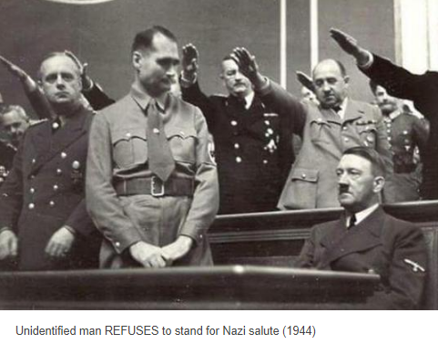 memes - man refuses to nazi salute - Unidentified man Refuses to stand for Nazi salute 1944