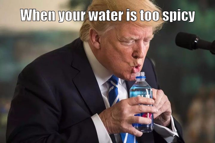 Trump attempts to cool off his spicy water