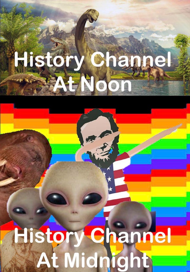 history channel after midnight meme - poster - History Channel 3. At Noon History Channel At Midnight