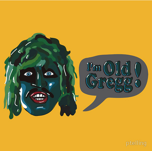 I'm Old Gregg!