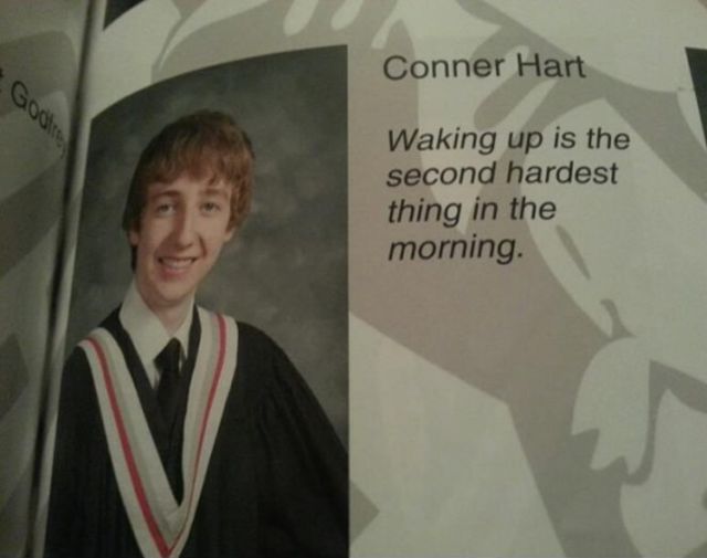 The Hardest?  I'm sure Mom  Dad was proud seeing his yearbook that they paid for.