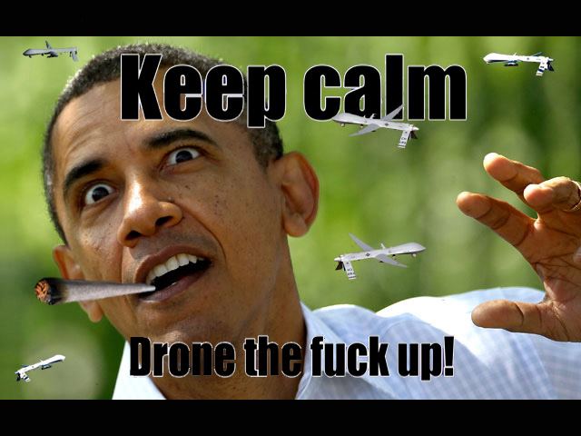 funny obama - Keep calm Drone the fuck up!