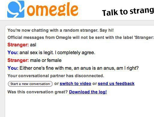 omegle - Somegle Talk to strang You're now chatting with a random stranger. Say hi! Official messages from Omegle will not be sent with the label 'Stranger Stranger asl You anal sex is legit. I completely agree. Stranger male or female You Either one's fi