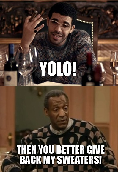 Meme of Drake who is wearing what appears to be a "Cosby Style" sweater. Nothing sexier than the fashion trends of the 76 year old Bill Cosby   lol