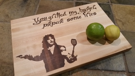 funny cutting boards - You grilled my burger, prpar some fries