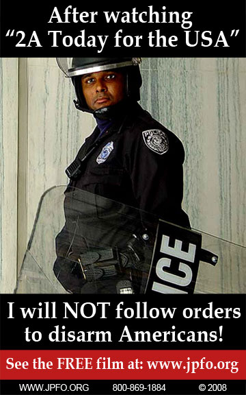 Nice poster from JPFO . org
If the government ever decides to destroy our constitutional rights, you can bet many police and military will NOT be following orders! Thank goodness! They know they took an oath to protect and defend the CONSTITUTION and they will take it seriously just like many heroes have before them.