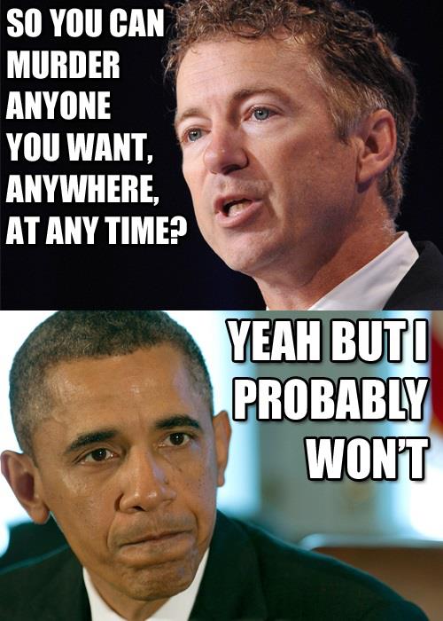 "I will not sit quietly and let president Obama shred the constitution."
- Senator Rand Paul
