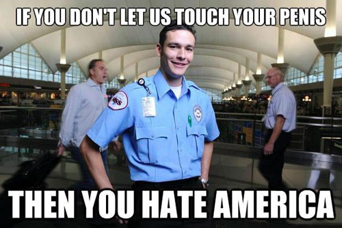 Either you're with the TSA or you're with the terrorists!