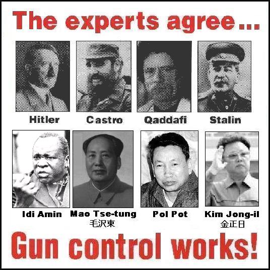 Some of the worst most murderous dictators in history rely on gun control to disarm their victims.