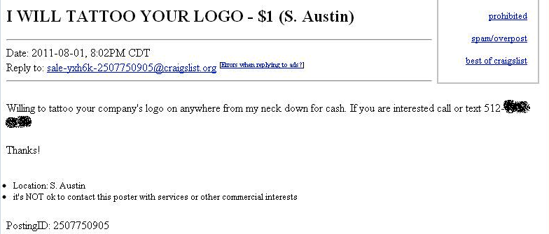 angle - I Will Tattoo Your Logo $1 S. Austin prohibited spamoverpost Date , Pm Cdt to saleyxh6k2507750905.org Brons when ads ? best of craigslist Willing to tattoo your company's logo on anywhere from my neck down for cash. If you are interested call or t
