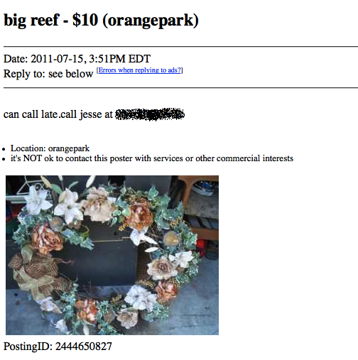 big reef $10 orangepark Date , Pm Edt to see below Errors when ads? can call late.call jesse at Location orangepark . it's Not ok to contact this poster with services or other commercial interests PostingID 2444650827