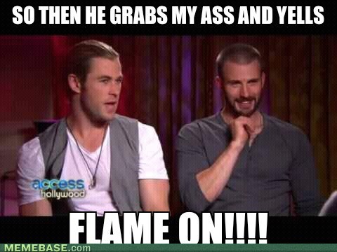 flame on captain america - So Then He Grabs My Ass And Yells access hollywood Flame On!!!! Memebase.com