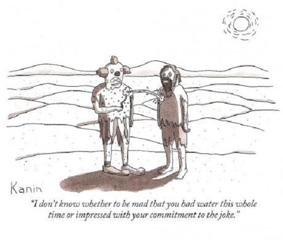 dying of thirst cartoon - . Kanin "I don't know whether to be mad that you had water this whole time or impressed with your commitment to the joke."